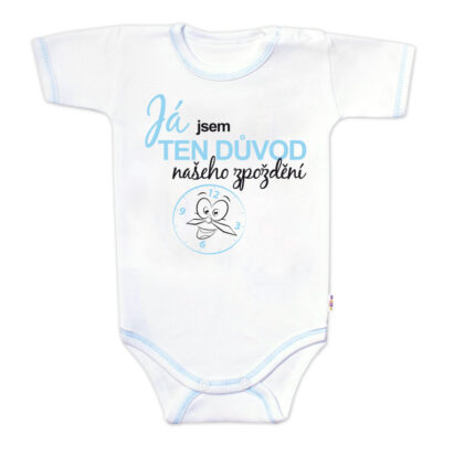 Body krátky rukáv s vtipným textom Baby Nellys,Já jsem TEN DŮVOD našeho zpoždění, chalan