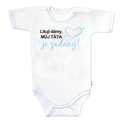 Body krátky rukáv s vtipným textom Baby Nellys, Lituji dámy, můj táta je zadaný, veľ.74