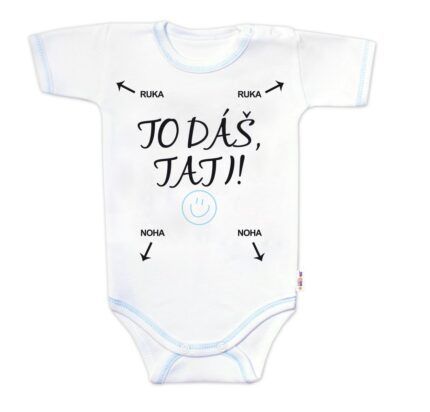 Body krátky rukáv s vtipným textom Baby Nellys, To dáš Tati!, veľ. 86, chalan